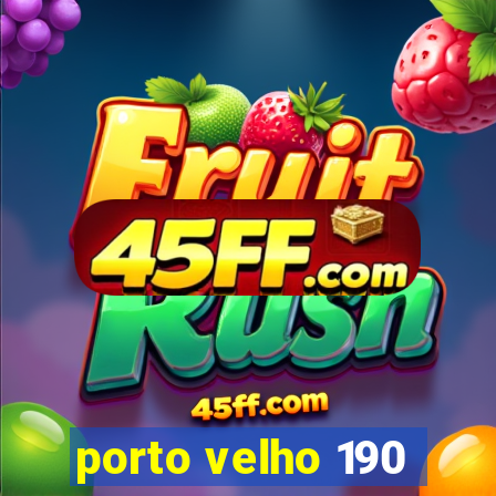 porto velho 190
